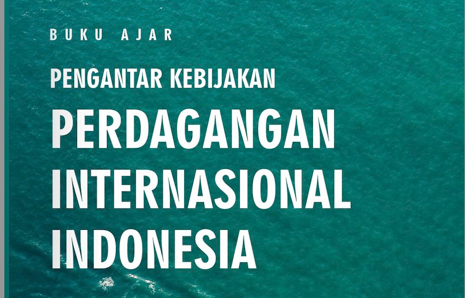 Pengantar Kebijakan Perdagangan Internasional Indonesia